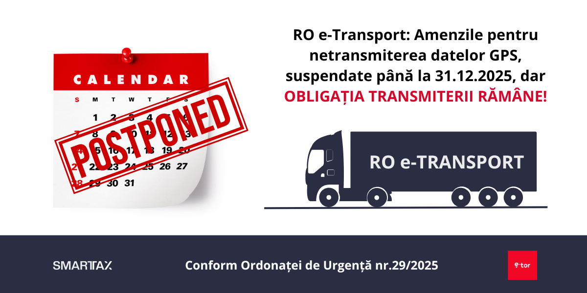 RO e-Transport: Amenzile pentru netransmiterea datelor GPS, suspendate până la 31 decembrie 2025, ÎNSĂ OBLIGAȚIA TRANSMITERII RĂMÂNE!